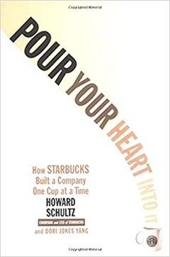 Pour Your Heart Into It by Howard Schultz