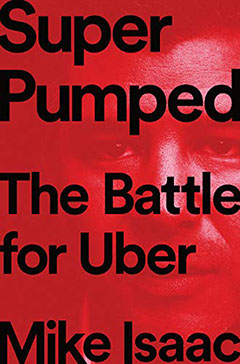 Super Pumped - The Battle for Uber by Mike Isaac