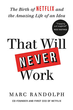 That Will Never Work by Marc Randolph