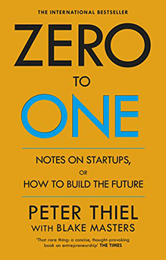 Zero to One by Peter Thiel with Blake Masters